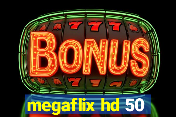 megaflix hd 50